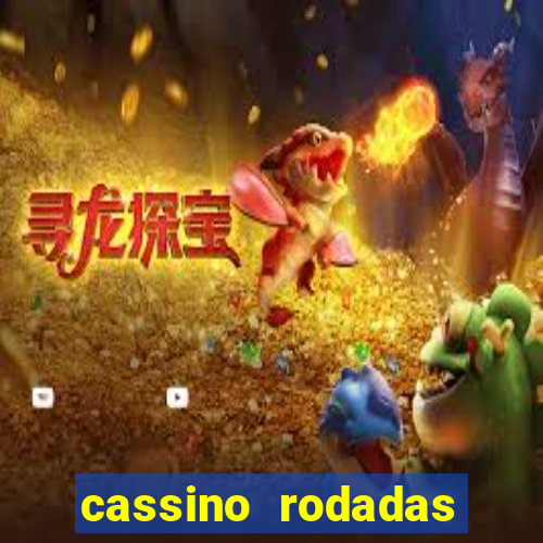 cassino rodadas gratis sem deposito